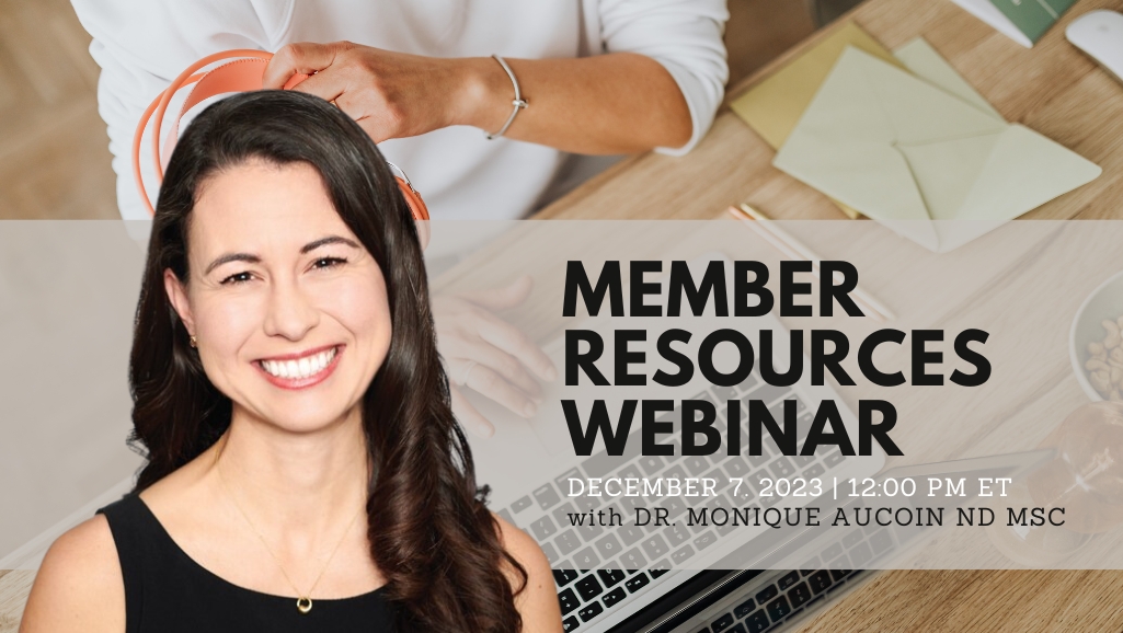 Member Resources Webinar (Dr. Monique Aucoin)