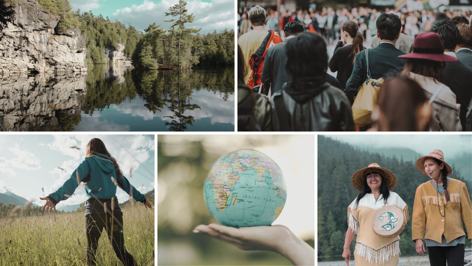 7 Top left: A serene landscape of a lake and forest bathed in sunlight on a sunny day. Top right: Busy city streets filled with citizens walking, seen from behind. Bottom left: A person with long brown hair and outstretched arms walks through tall grass in a field with mountains in the background. Bottom middle: A hand holding a globe ball against a backdrop of nature. Bottom right: Two indigenous people in traditional clothing, one holding a leather-bound drum, engaged in conversation with mountains and forests in the background.